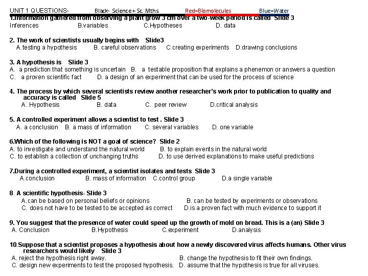 UNIT 1 QUESTIONSBlack- Science + Sc. Mths. Red=Biomolecules Blue=Water 1. Information gathered from observing