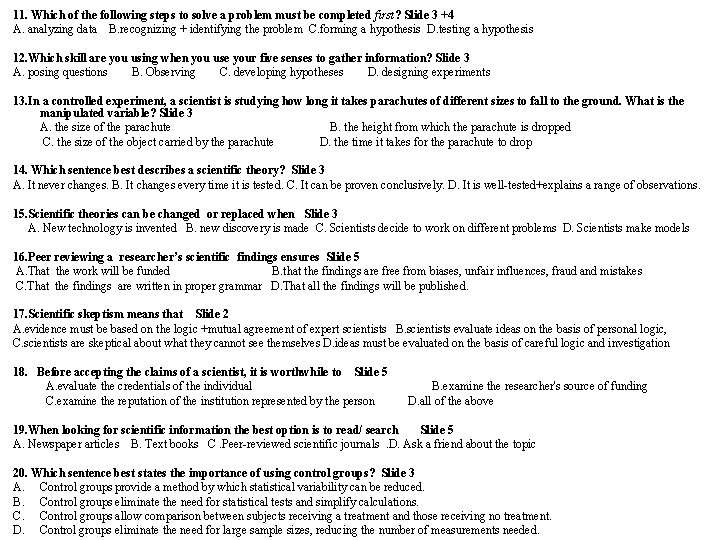 11. Which of the following steps to solve a problem must be completed first?