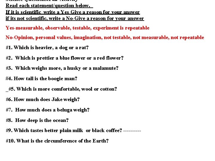 Science Questions: Pair Activity Read each statement/question below. If it is scientific write a