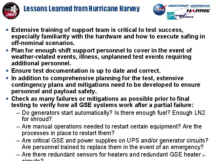 Lessons Learned from Hurricane Harvey § Extensive training of support team is critical to