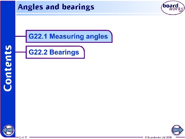 G 22. 1 Measuring angles 2 of 17 © Boardworks Ltd 2009 