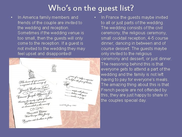 Who’s on the guest list? • In America family members and friends of the