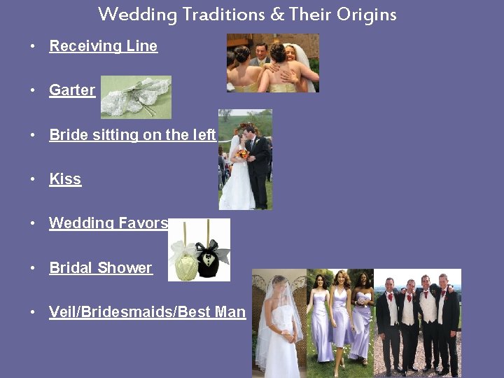 Wedding Traditions & Their Origins • Receiving Line • Garter • Bride sitting on