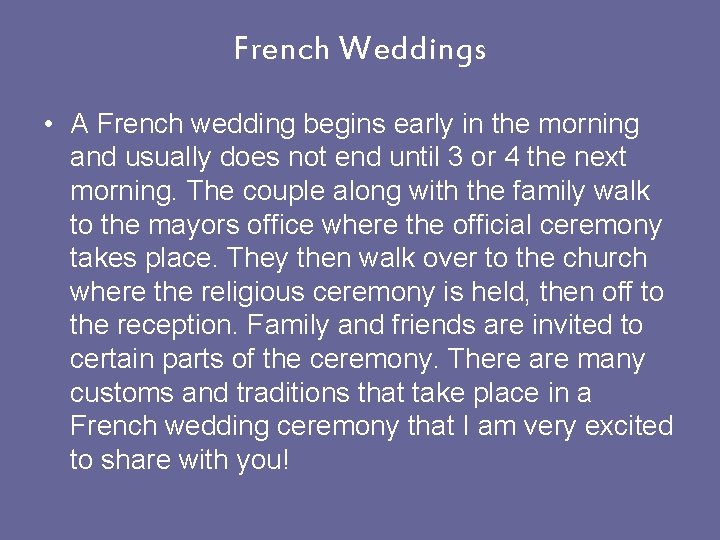 French Weddings • A French wedding begins early in the morning and usually does