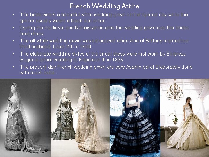 French Wedding Attire • • • The bride wears a beautiful white wedding gown