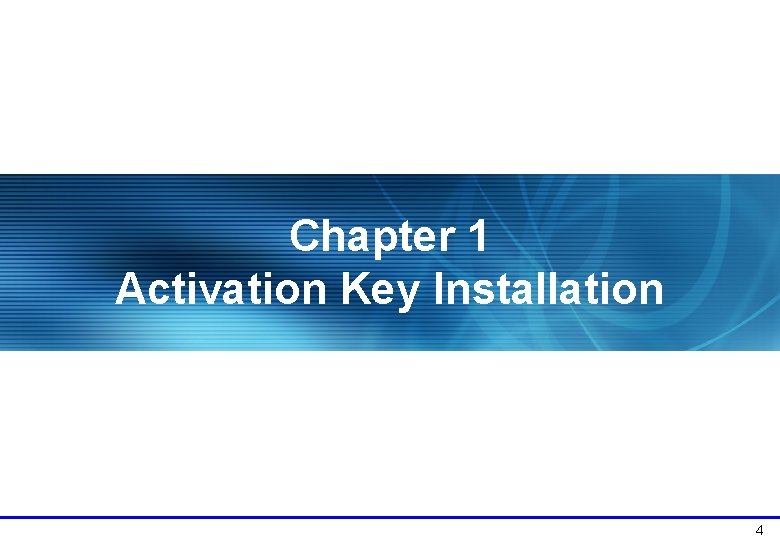 Chapter 1 Activation Key Installation 4 