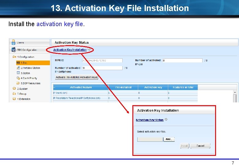 13. Activation Key File Installation Install the activation key file. 7 