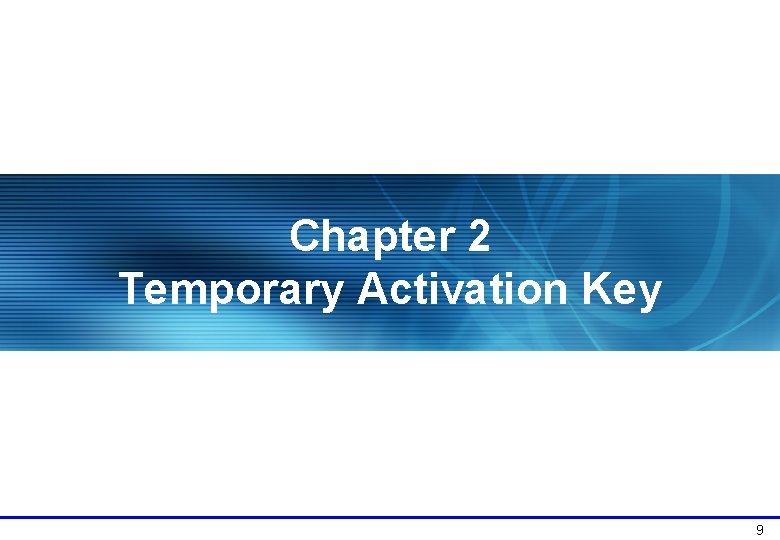 Chapter 2 Temporary Activation Key 9 