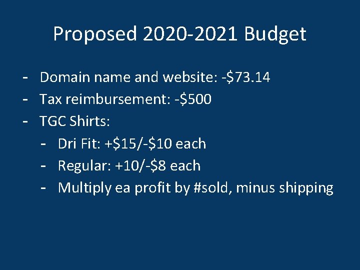 Proposed 2020 -2021 Budget - Domain name and website: -$73. 14 - Tax reimbursement: