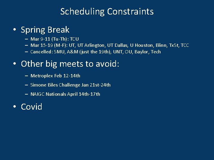 Scheduling Constraints • Spring Break – Mar 9 -11 (Tu-Th): TCU – Mar 15