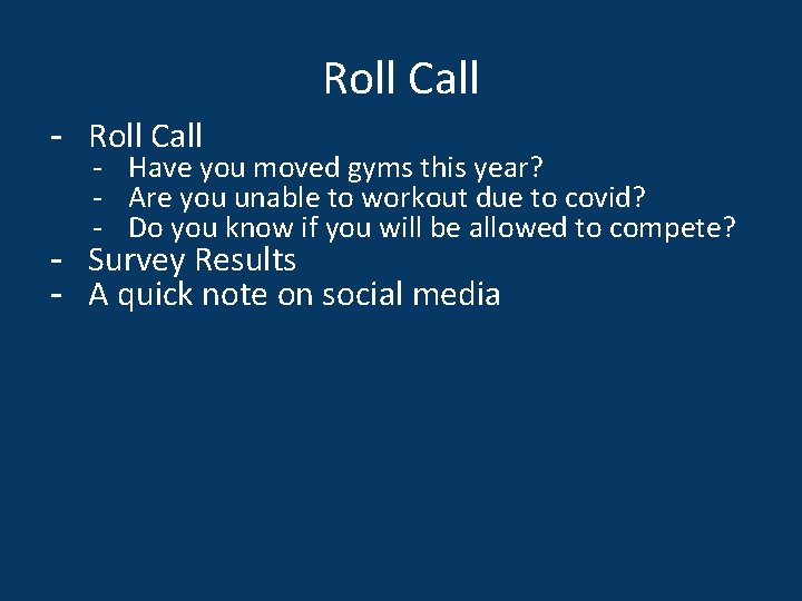 Roll Call - Have you moved gyms this year? - Are you unable to