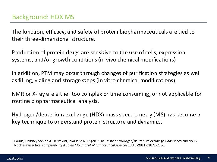 Background: HDX MS The function, efficacy, and safety of protein biopharmaceuticals are tied to