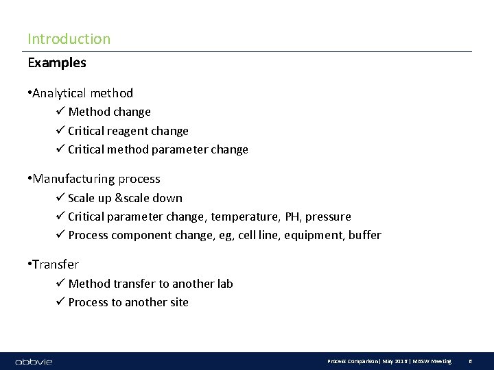 Introduction Examples • Analytical method ü Method change ü Critical reagent change ü Critical