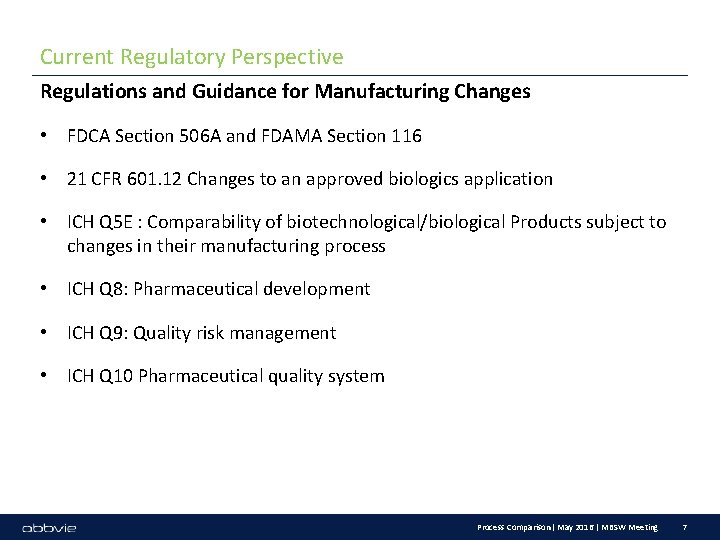 Current Regulatory Perspective Regulations and Guidance for Manufacturing Changes • FDCA Section 506 A