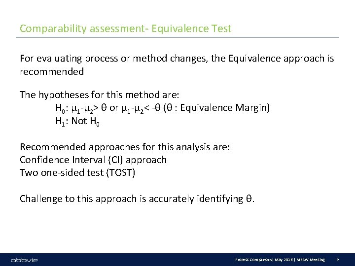 Comparability assessment- Equivalence Test For evaluating process or method changes, the Equivalence approach is