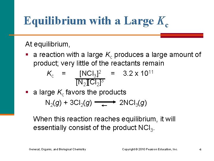 Equilibrium with a Large Kc At equilibrium, § a reaction with a large Kc