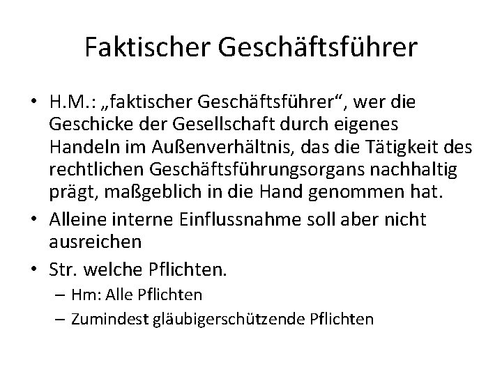 Faktischer Geschäftsführer • H. M. : „faktischer Geschäftsführer“, wer die Geschicke der Gesellschaft durch