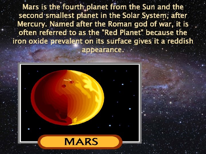 Mars is the fourth planet from the Sun and the second smallest planet in
