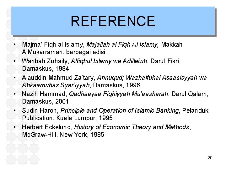 REFERENCE • Majma’ Fiqh al Islamy, Majallah al Fiqh Al Islamy, Makkah Al. Mukarramah,