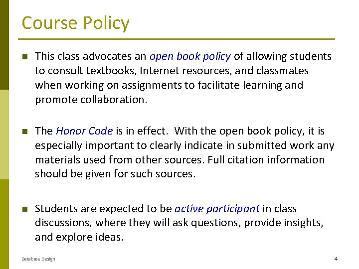Course Policy This class advocates an open book policy of allowing students to consult Course Policy This class advocates an open book policy of allowing students to consult