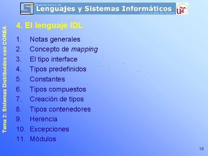 Tema 2: Sistemas Distribuidos con CORBA 4. El lenguaje IDL 1. 2. 3. 4.