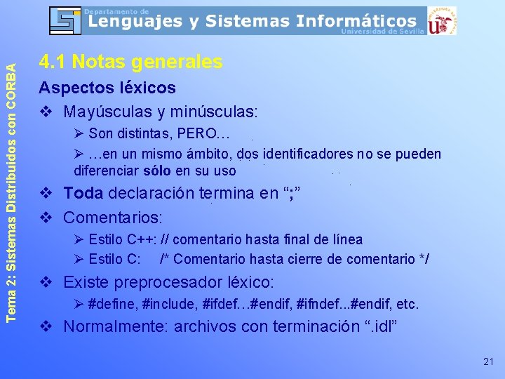 Tema 2: Sistemas Distribuidos con CORBA 4. 1 Notas generales Aspectos léxicos v Mayúsculas