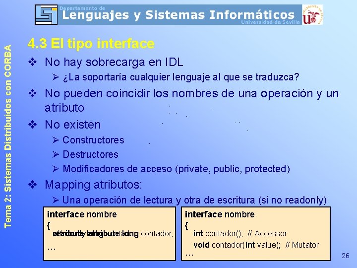 Tema 2: Sistemas Distribuidos con CORBA 4. 3 El tipo interface v No hay