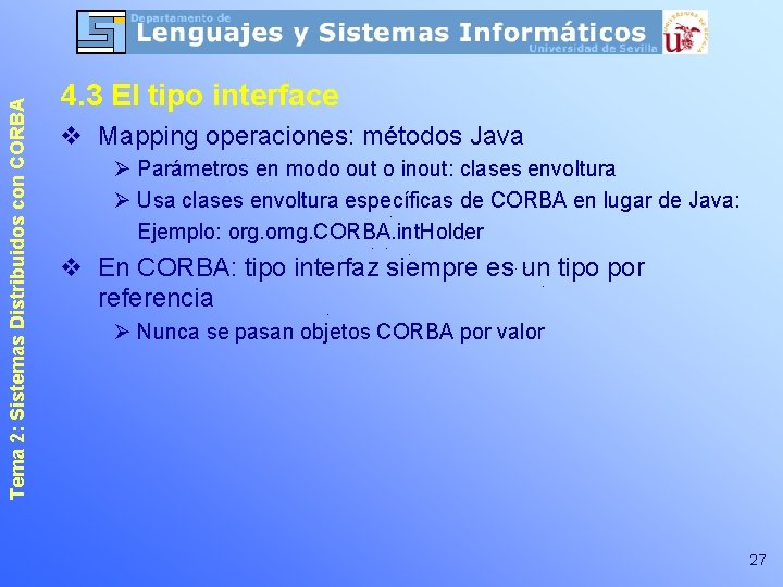 Tema 2: Sistemas Distribuidos con CORBA 4. 3 El tipo interface v Mapping operaciones: