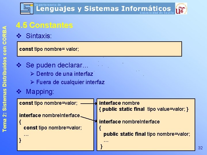 Tema 2: Sistemas Distribuidos con CORBA 4. 5 Constantes v Sintaxis: const tipo nombre=