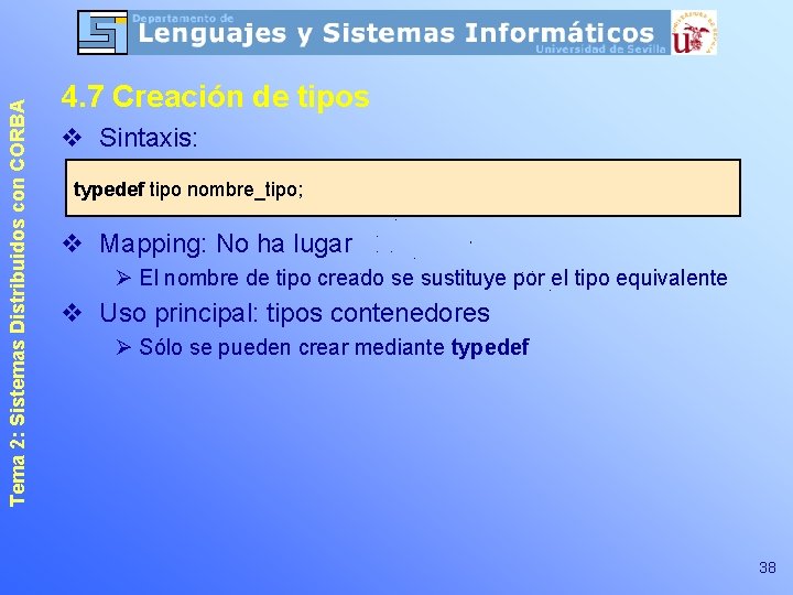 Tema 2: Sistemas Distribuidos con CORBA 4. 7 Creación de tipos v Sintaxis: typedef