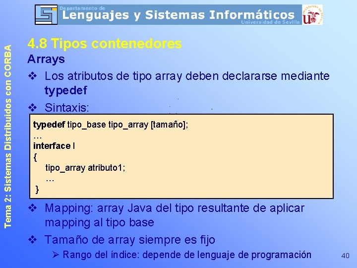 Tema 2: Sistemas Distribuidos con CORBA 4. 8 Tipos contenedores Arrays v Los atributos