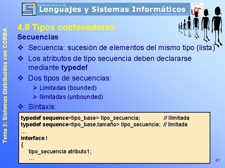 Tema 2: Sistemas Distribuidos con CORBA 4. 8 Tipos contenedores Secuencias v Secuencia: sucesión