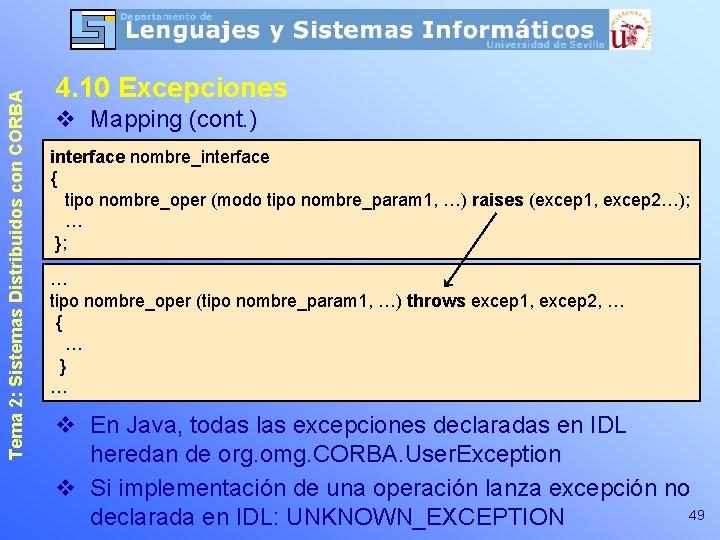 Tema 2: Sistemas Distribuidos con CORBA 4. 10 Excepciones v Mapping (cont. ) interface