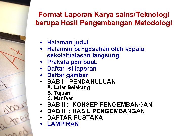 Format Laporan Karya sains/Teknologi berupa Hasil Pengembangan Metodologi • Halaman judul • Halaman pengesahan