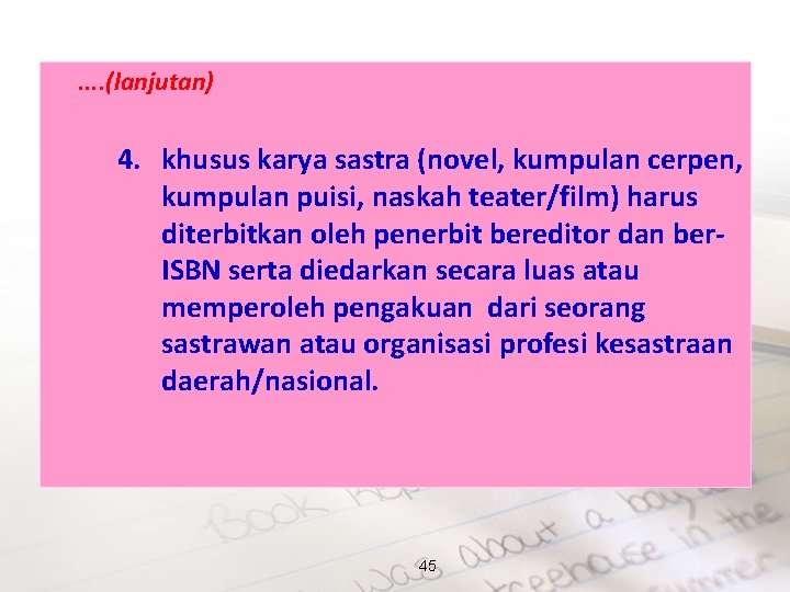 . . (lanjutan) 4. khusus karya sastra (novel, kumpulan cerpen, kumpulan puisi, naskah teater/film)