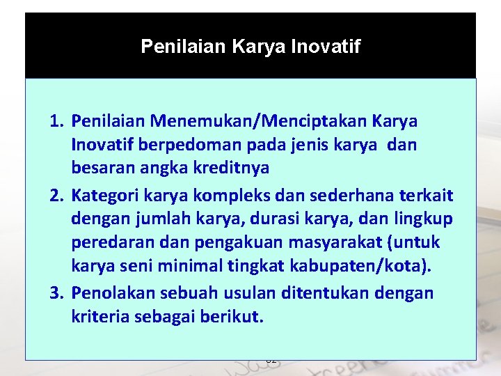 Penilaian Karya Inovatif 1. Penilaian Menemukan/Menciptakan Karya Inovatif berpedoman pada jenis karya dan besaran