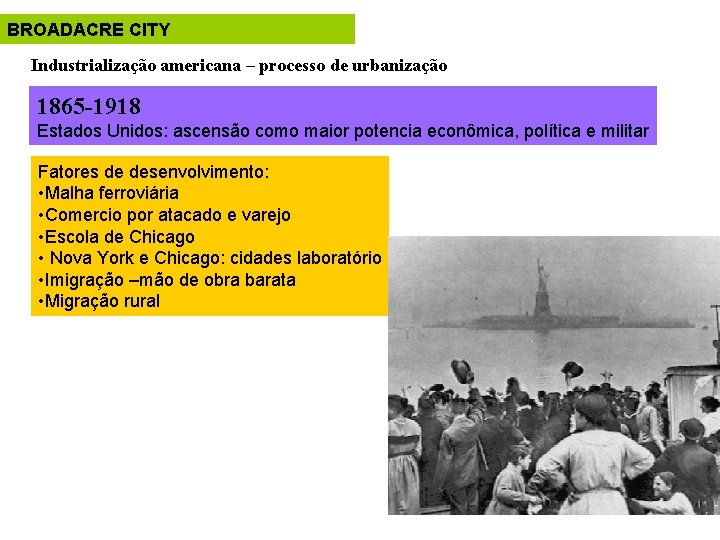 BROADACRE CITY Industrialização americana – processo de urbanização 1865 -1918 Estados Unidos: ascensão como