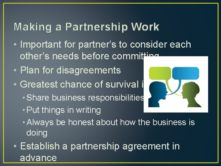 Making a Partnership Work • Important for partner’s to consider each other’s needs before