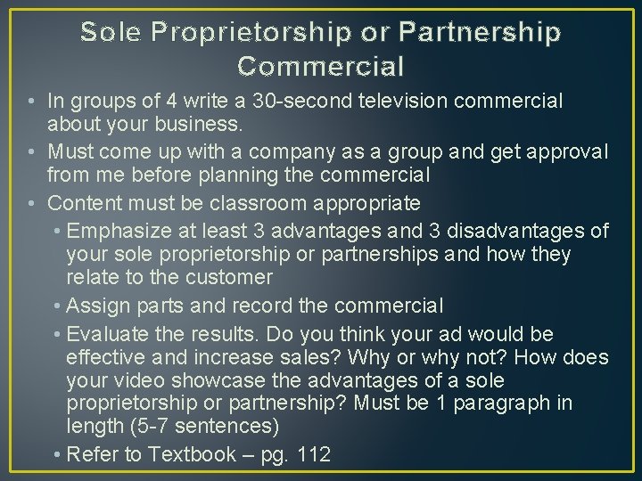 Sole Proprietorship or Partnership Commercial • In groups of 4 write a 30 -second