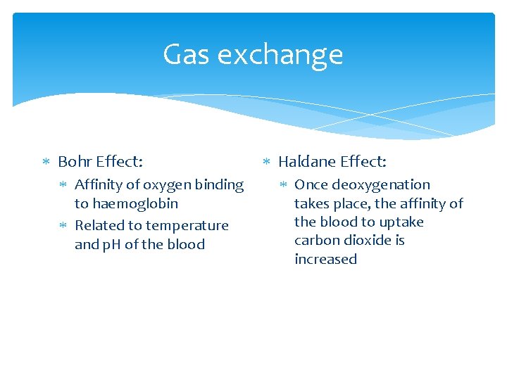 Gas exchange Bohr Effect: Affinity of oxygen binding to haemoglobin Related to temperature and Gas exchange Bohr Effect: Affinity of oxygen binding to haemoglobin Related to temperature and