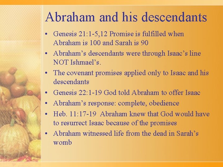 Abraham and his descendants • Genesis 21: 1 -5, 12 Promise is fulfilled when Abraham and his descendants • Genesis 21: 1 -5, 12 Promise is fulfilled when
