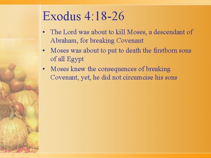 Exodus 4: 18 -26 • The Lord was about to kill Moses, a descendant Exodus 4: 18 -26 • The Lord was about to kill Moses, a descendant