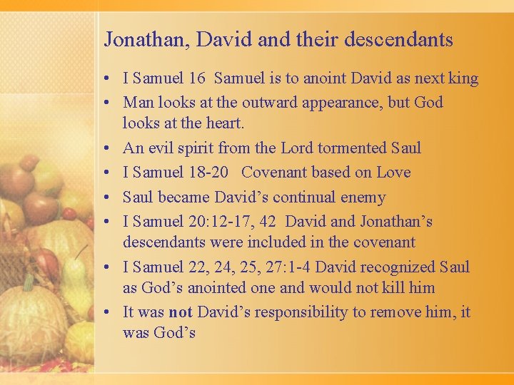 Jonathan, David and their descendants • I Samuel 16 Samuel is to anoint David Jonathan, David and their descendants • I Samuel 16 Samuel is to anoint David