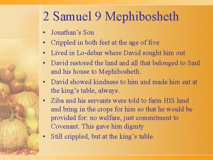 2 Samuel 9 Mephibosheth • • Jonathan’s Son Crippled in both feet at the 2 Samuel 9 Mephibosheth • • Jonathan’s Son Crippled in both feet at the