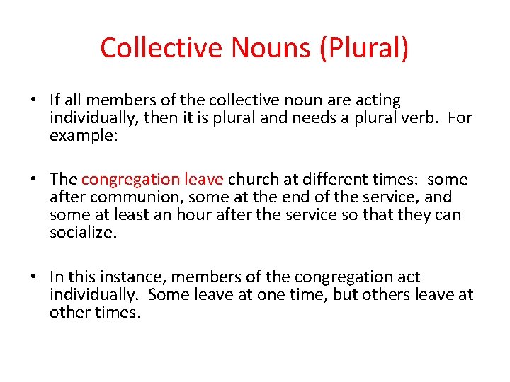 Collective Nouns (Plural) • If all members of the collective noun are acting individually,