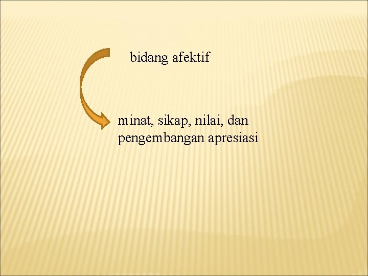 bidang afektif minat, sikap, nilai, dan pengembangan apresiasi 