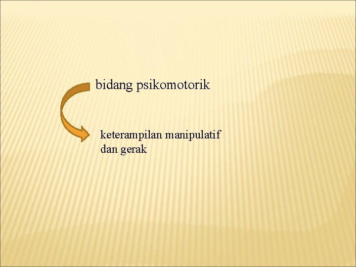 bidang psikomotorik keterampilan manipulatif dan gerak 
