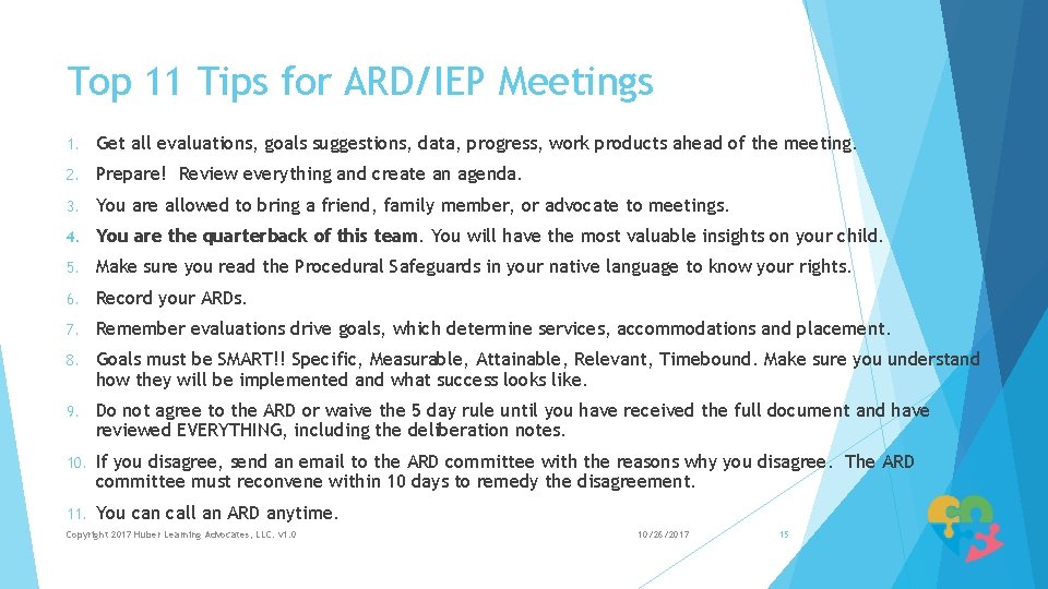 Top 11 Tips for ARD/IEP Meetings 1. Get all evaluations, goals suggestions, data, progress,