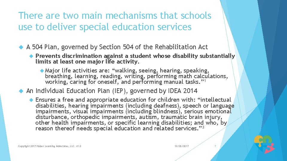 There are two main mechanisms that schools use to deliver special education services A