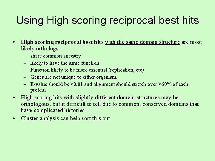 Using High scoring reciprocal best hits • High scoring reciprocal best hits with the